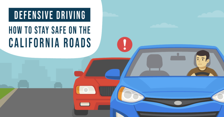 Defensive Driving How to Stay Safe on the California Roads